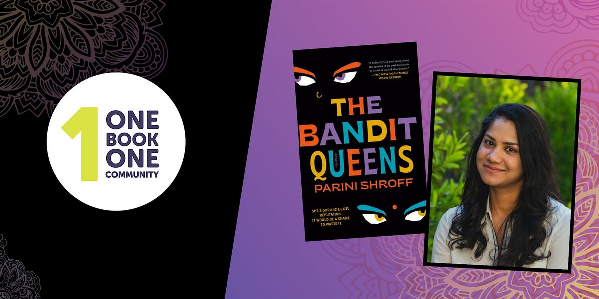 One Book, One Community,  Author Parini Shroff, The Bandit Queens