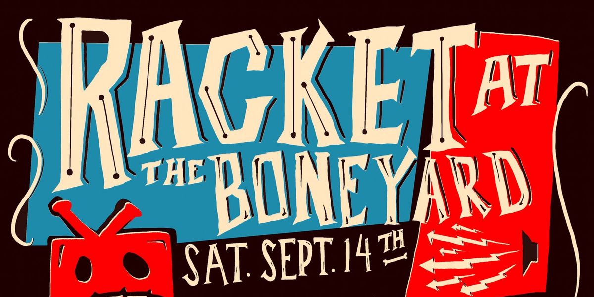 YELLOW RACKET PRESENTS: 'RACKET AT THE BONEYARD'