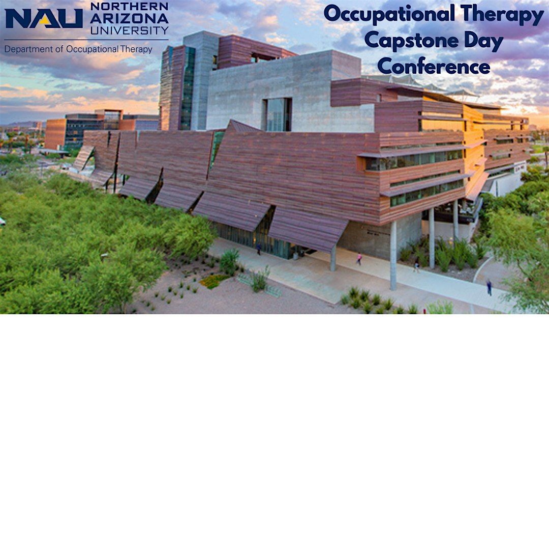 Join Us for NAU Occupational Therapy Capstone Day Conference!