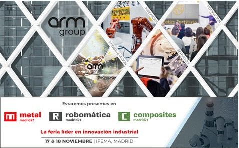EL GRUPO ARM ROBOTICS ESTAR\u00c1 PRESENTE EN METALMADRID21