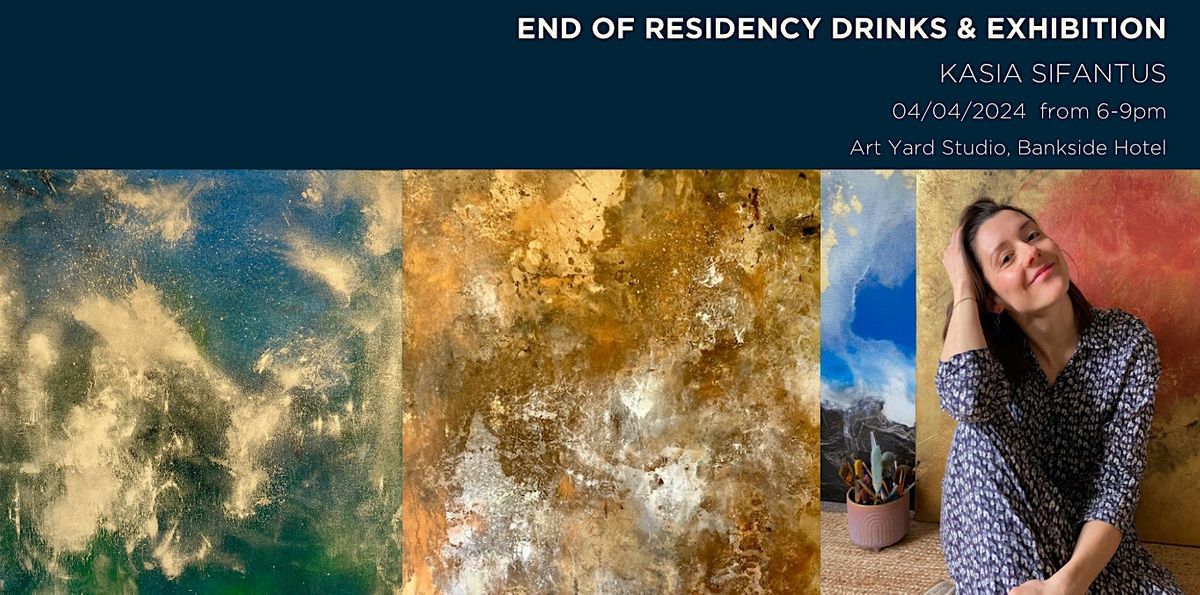 End of Residency Drinks & Exhibition with Kasia Sifantus