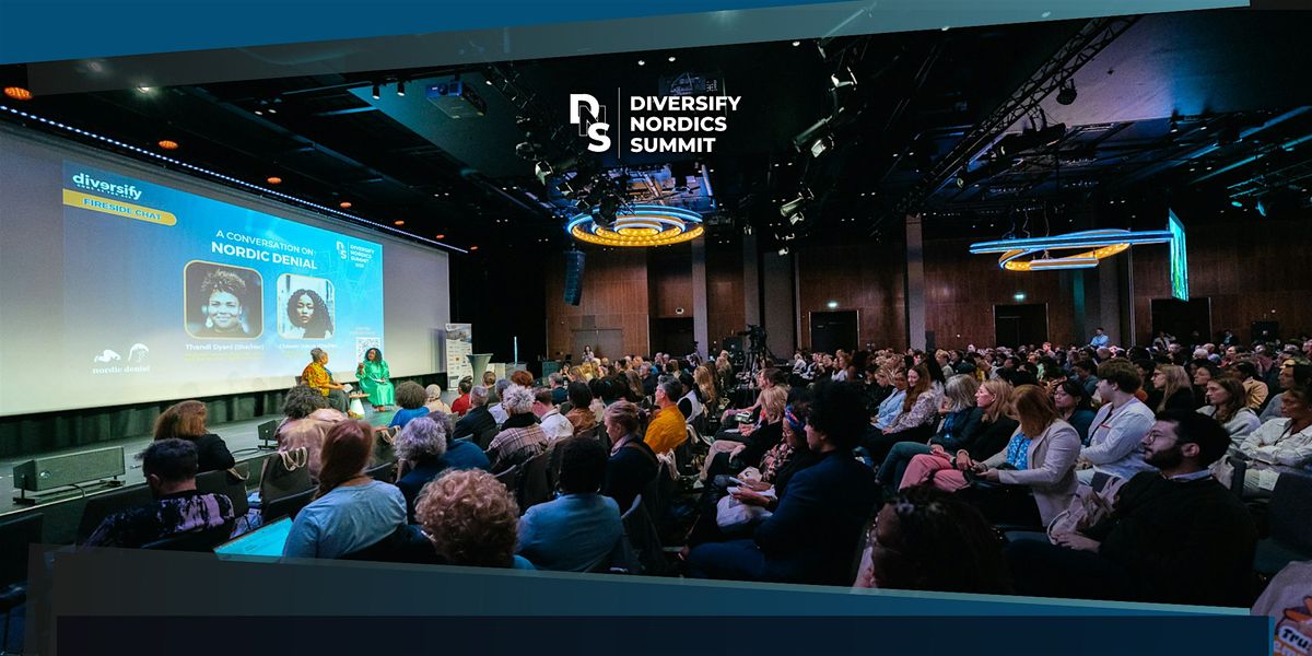 Diversify Nordics Summit 2024: Scaling Hope, Justice and Belonging