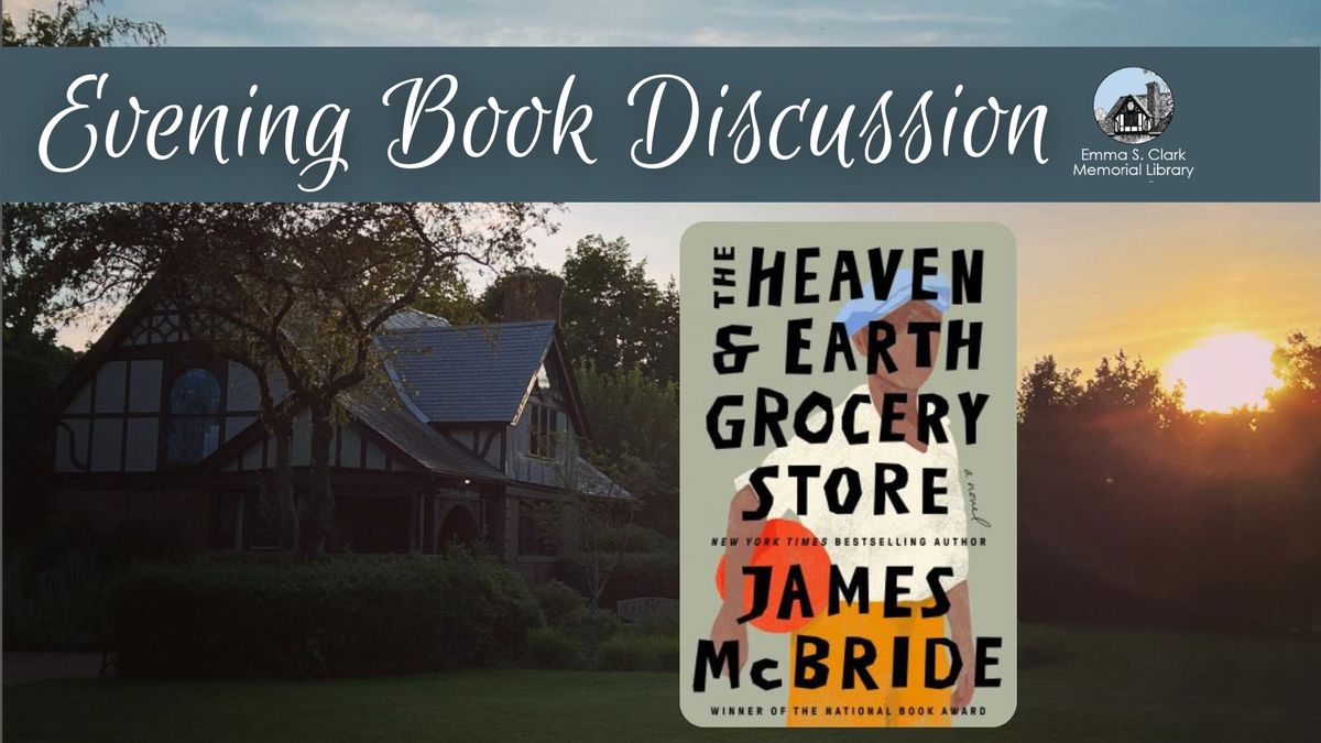 Evening Book Discussion: The Heaven and Earth Grocery Store by James McBride