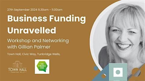 Business Funding Unravelled - Workshop and Networking at Town Hall