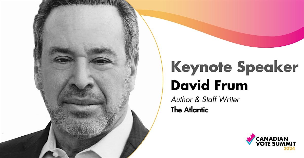 David Frum - Democracy's Reckoning: Crisis in the US. Lessons for Canada.
