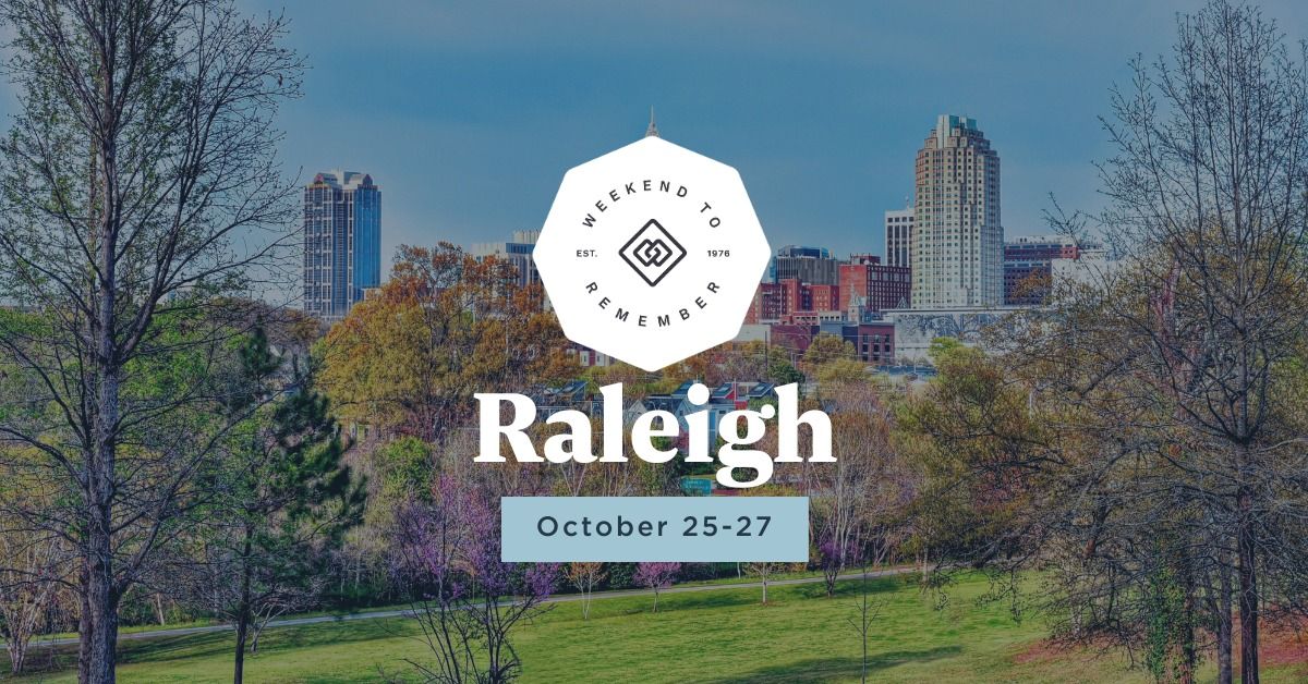 Raleigh Weekend to Remember