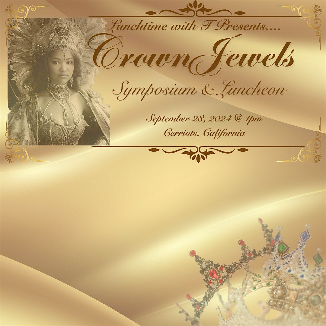 Lunchtime with T Presents - Crown Jewels Symposium & Luncheon