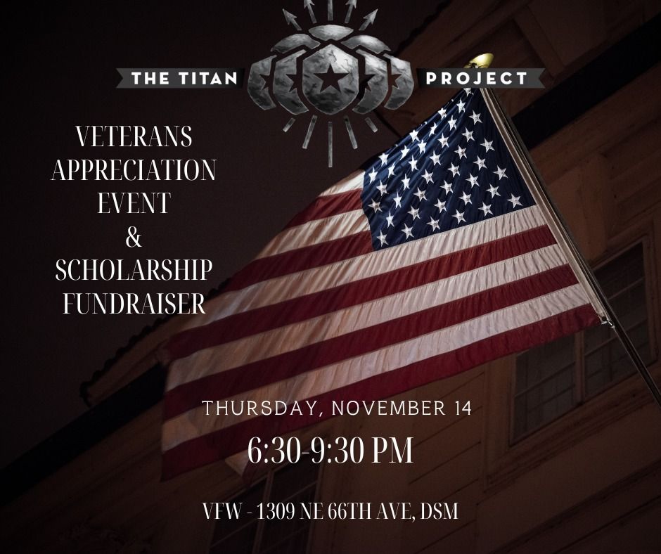 The Titan Project's Annual Veterans Appreciation & Scholarship Fundraiser