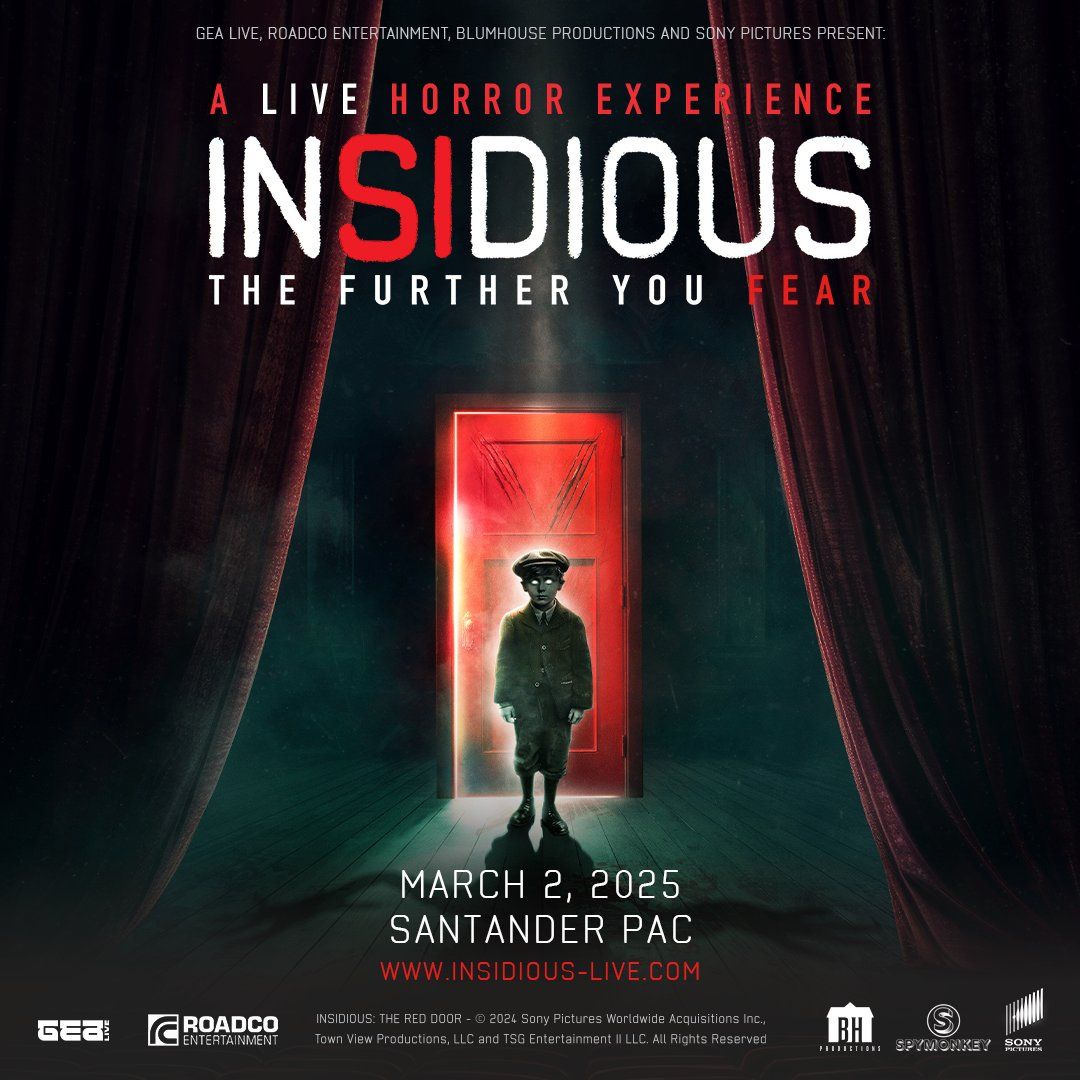 Insidious - The Further You Fear at Santander Performing Arts Center