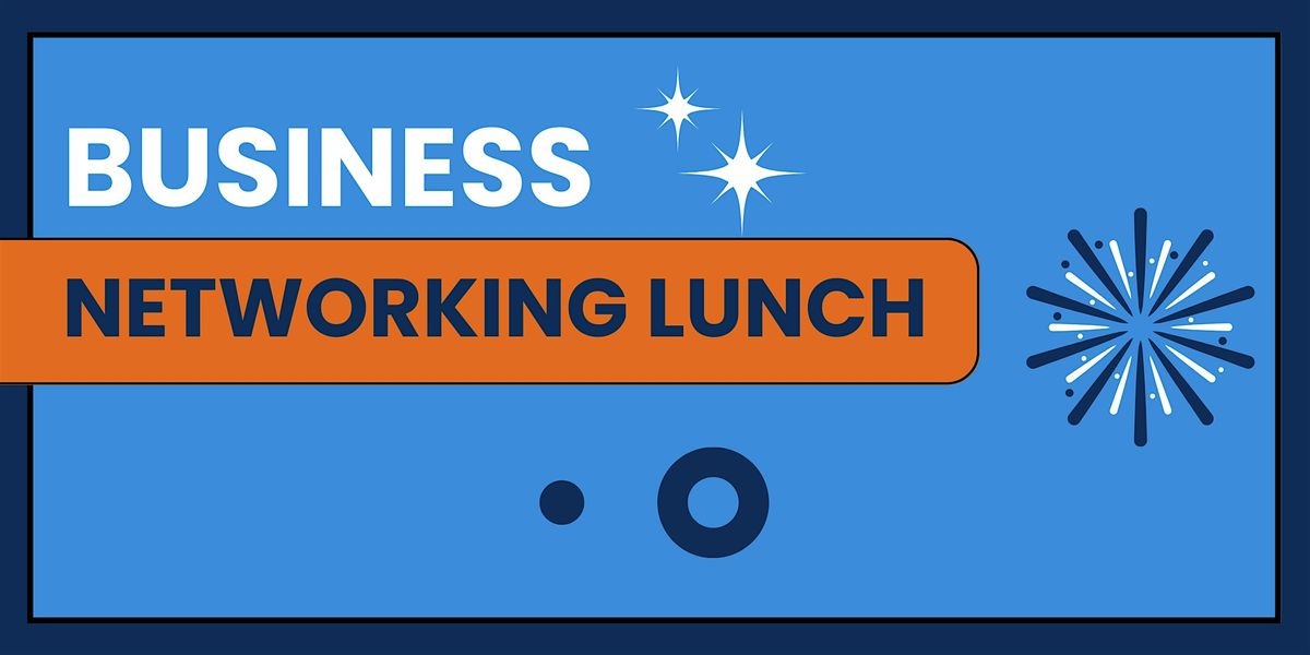 Join us for a Networking Lunch!