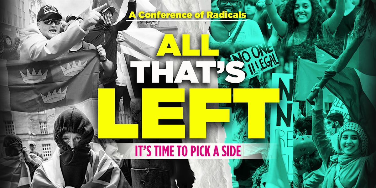 All That's LEFT - A conference of radical ideas