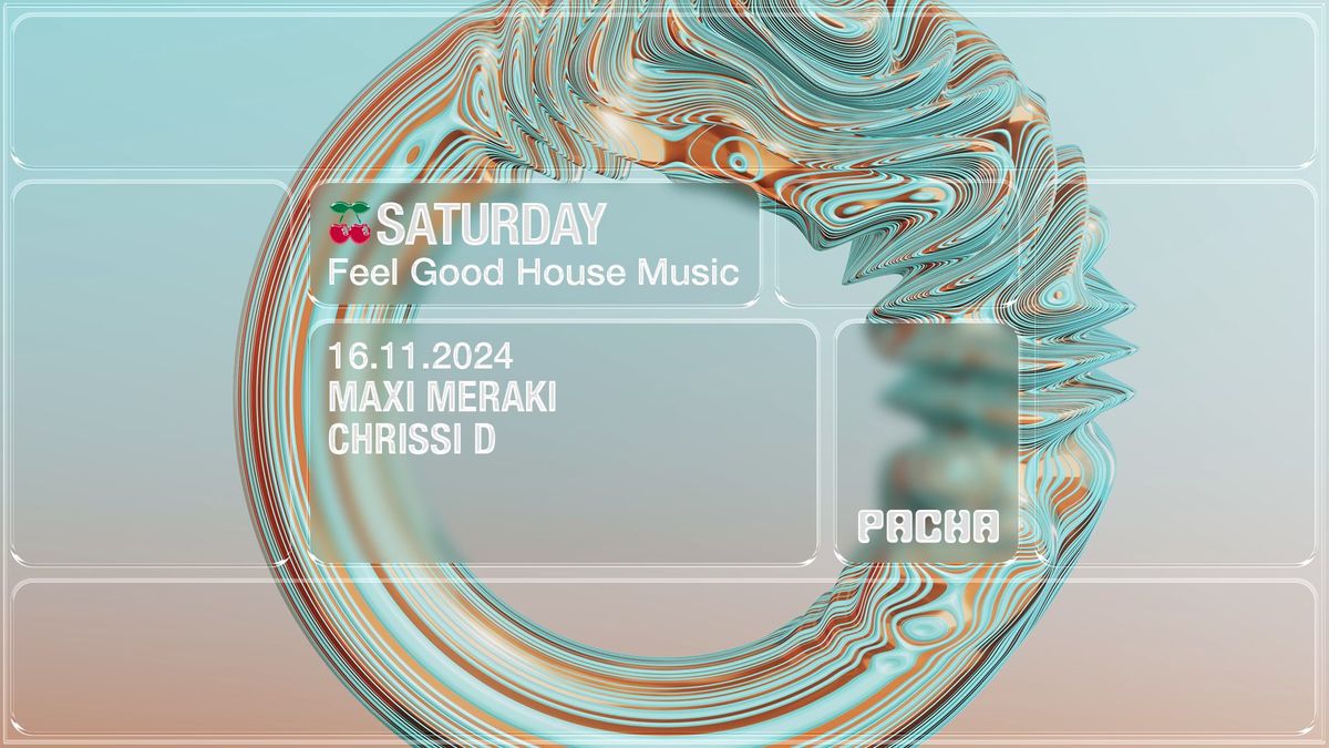 Saturday w\/ Maxi Meraki, Chrissi D