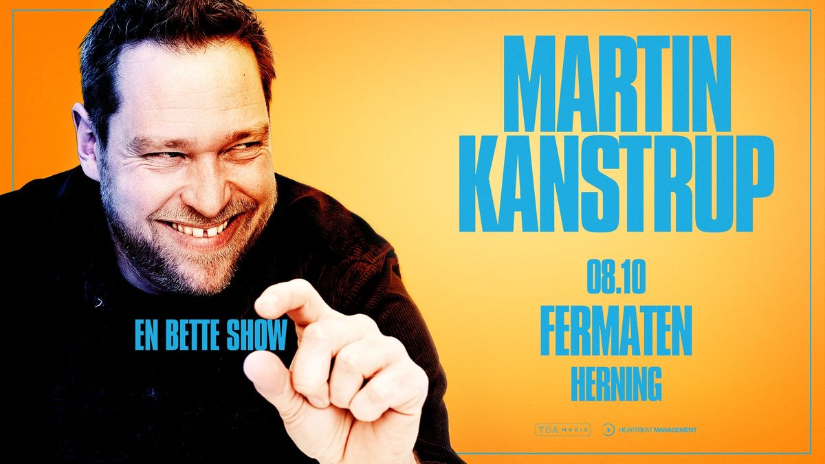 Martin Kanstrup \/ En Bette Show - Fermaten, Herning