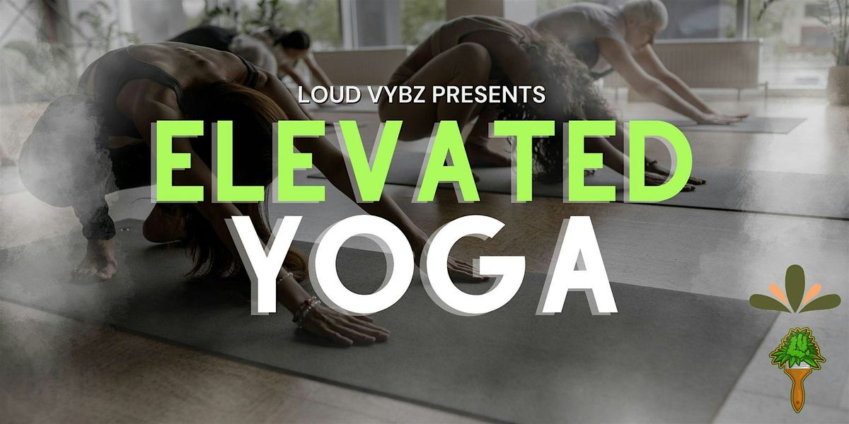 Elevated Yoga w\/ Loud Vybz