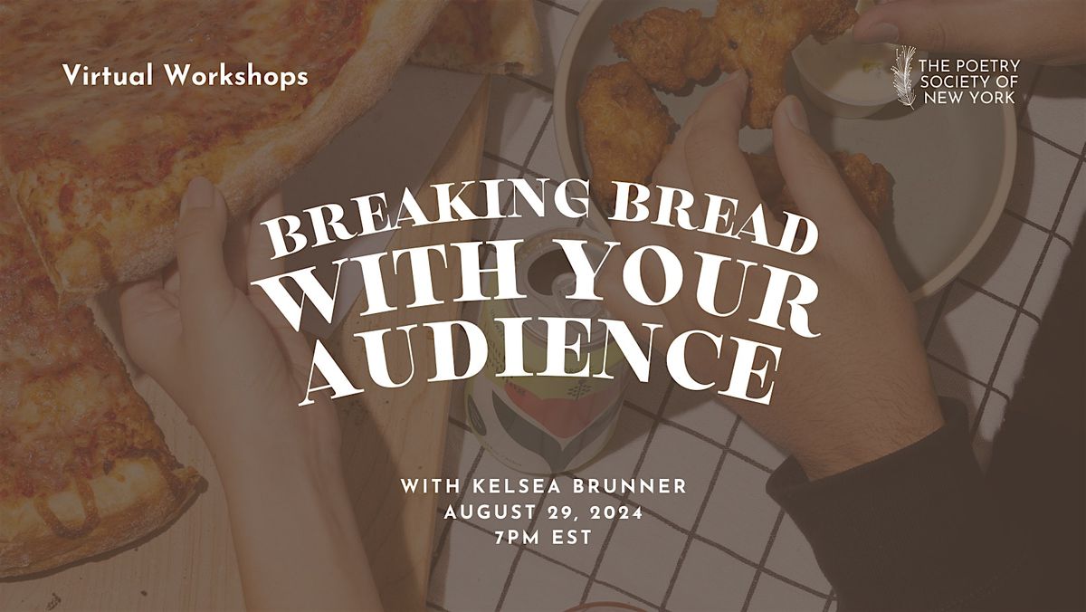 PSNY Virtual Workshop: Breaking Bread With Your Audience