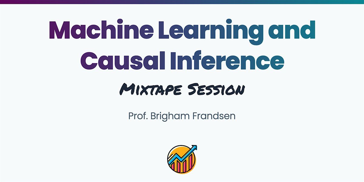 Machine Learning and Causal Inference  - October 21st and 22nd