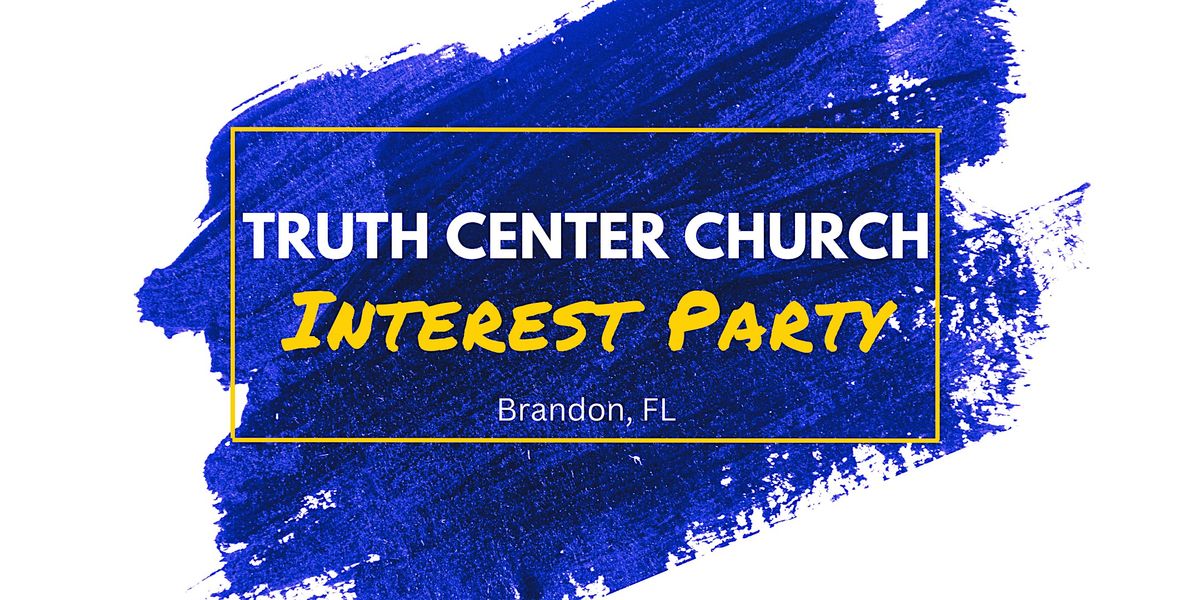 Truth Center Church Interest Party