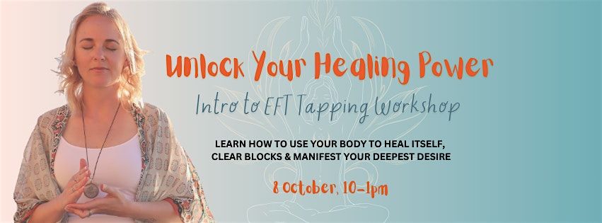 Unlock Your Healing Power: Intro to EFT Tapping Workshop