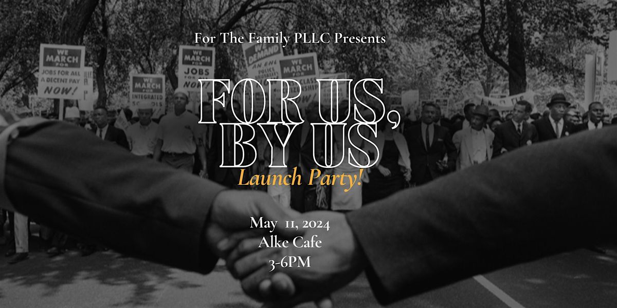 For Us By Us | Launch Party
