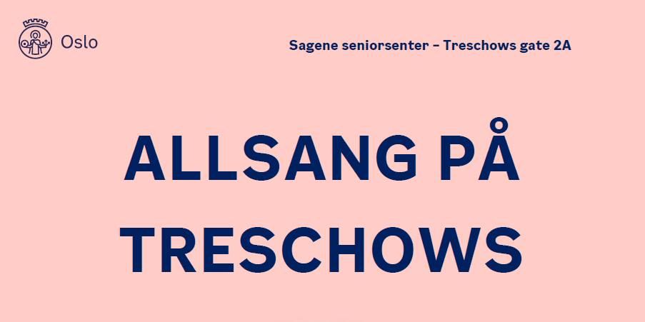 Allsang p\u00e5 Treschows \/\/ Sagene seniorsenter