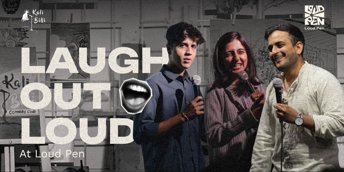 LAUGH OUT LOUD - COMEDY OPEN MIC