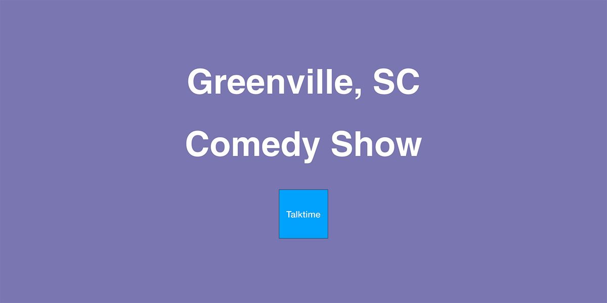 Comedy Show - Greenville