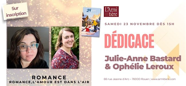 D\u00e9dicace avec Julie-Anne Bastard & Oph\u00e9lie Leroux