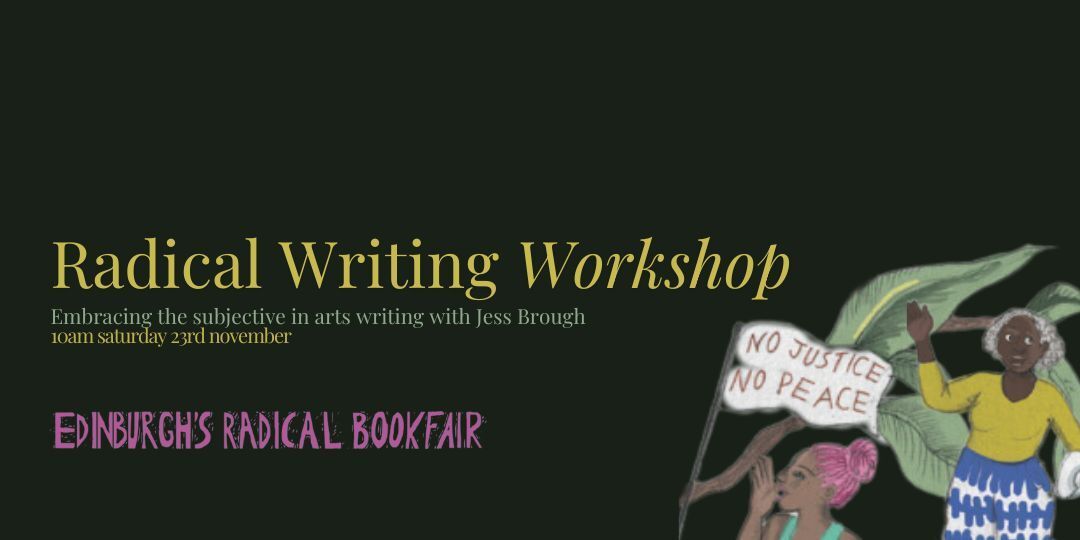 Radical Writing Workshop: Embracing the subjective in arts writing