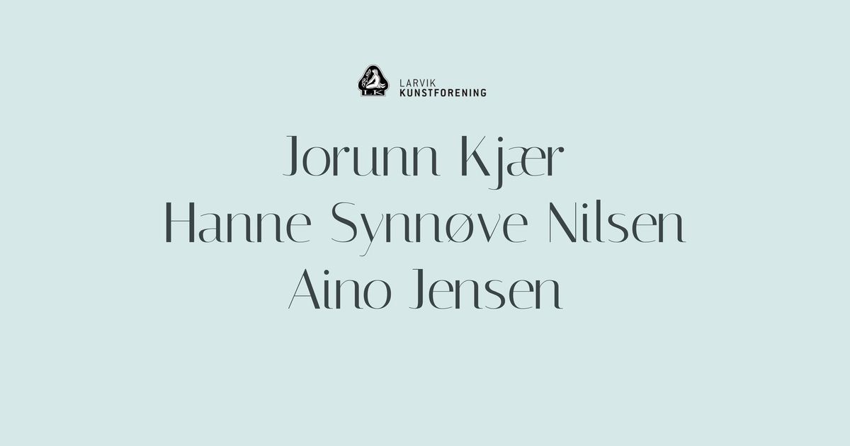 Kunstutstilling med Jorunn Kj\u00e6r, Hanne Synn\u00f8ve Nilsen og Aino Jensen