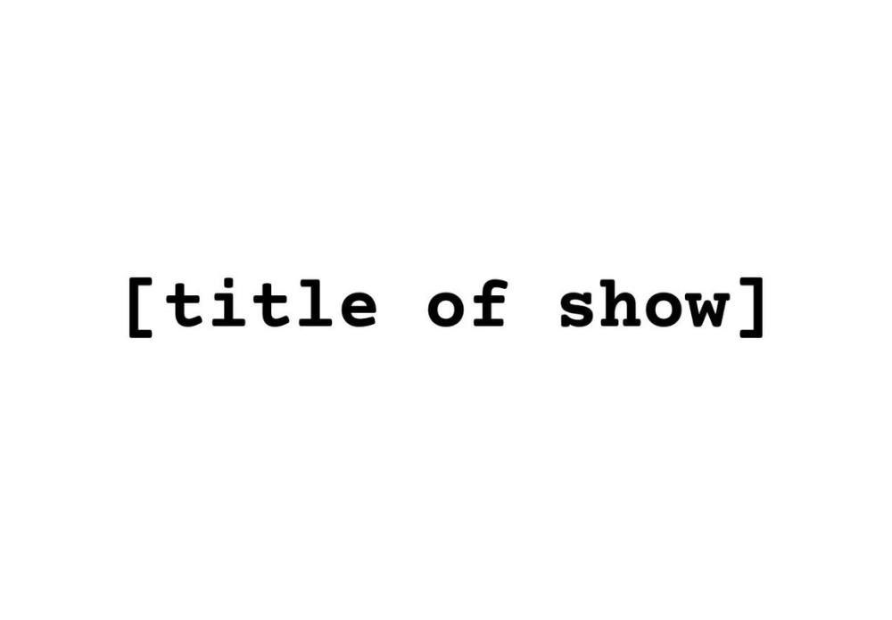AUDITIONS FOR [title of show] 