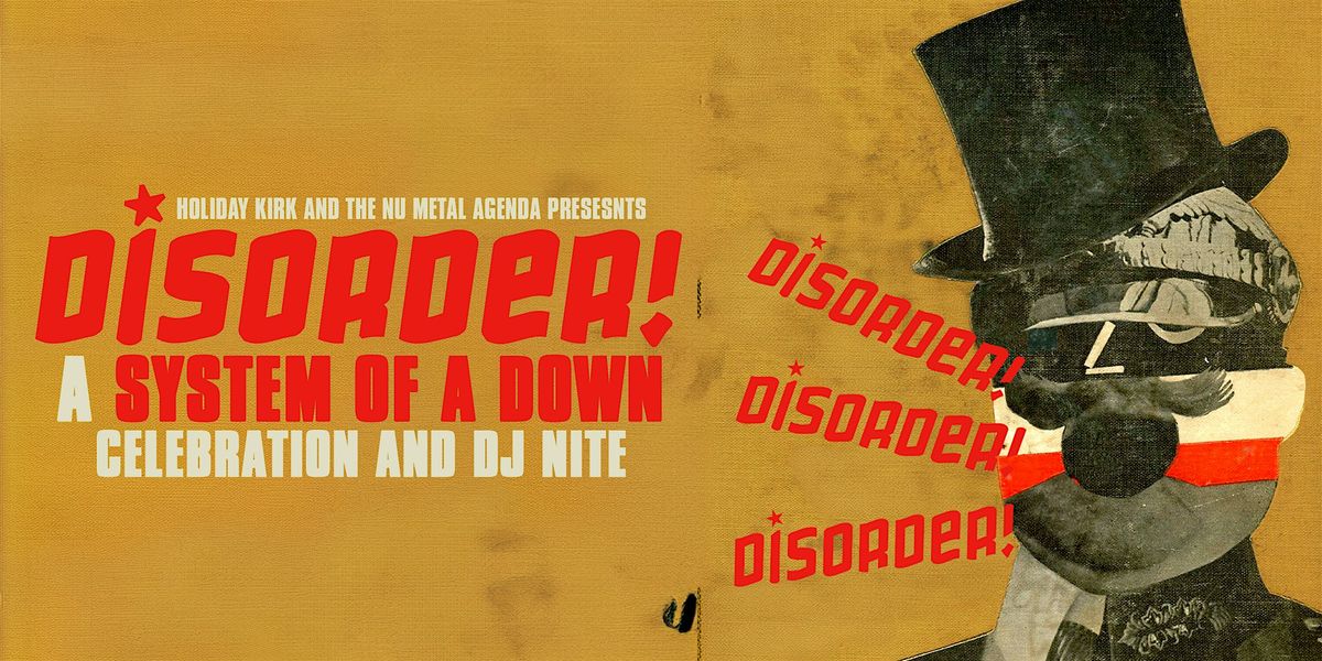 The NMA Los Angeles Presents Disorder: System of a Down Nite