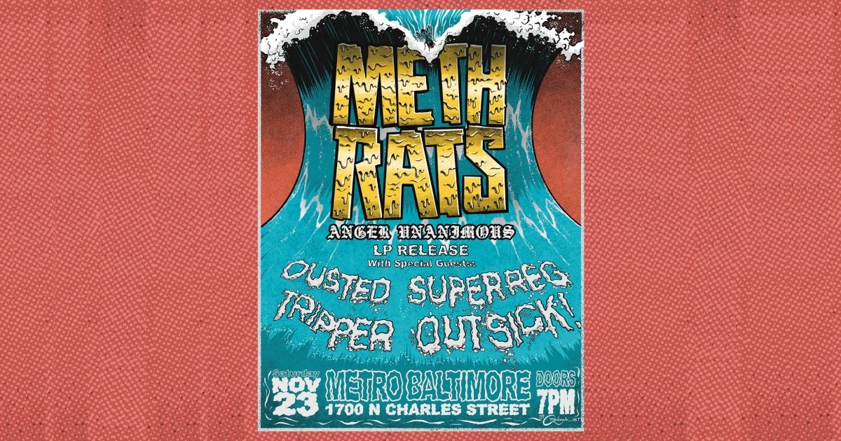 METH RATS Record Release Show w\/ Ousted, Super Reg, Tripper and Out Sick! @ Metro Baltimore 