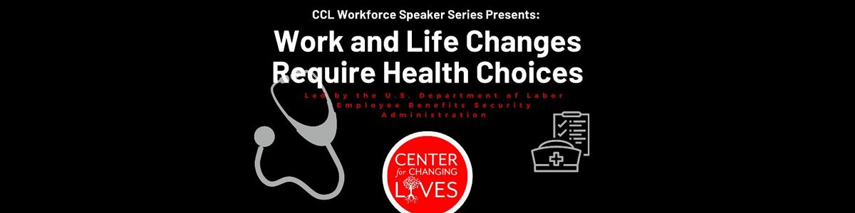 Workforce Speaker Series: Work and Life Changes Require Health Choices