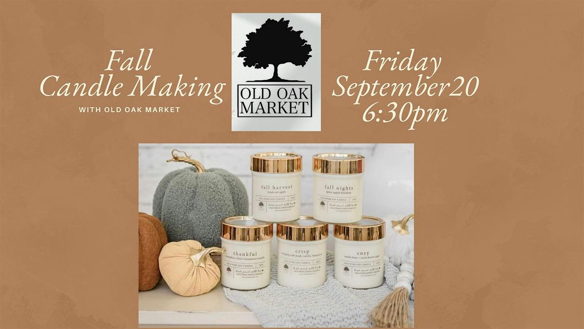 Fall Candle Class with Old Oak Market