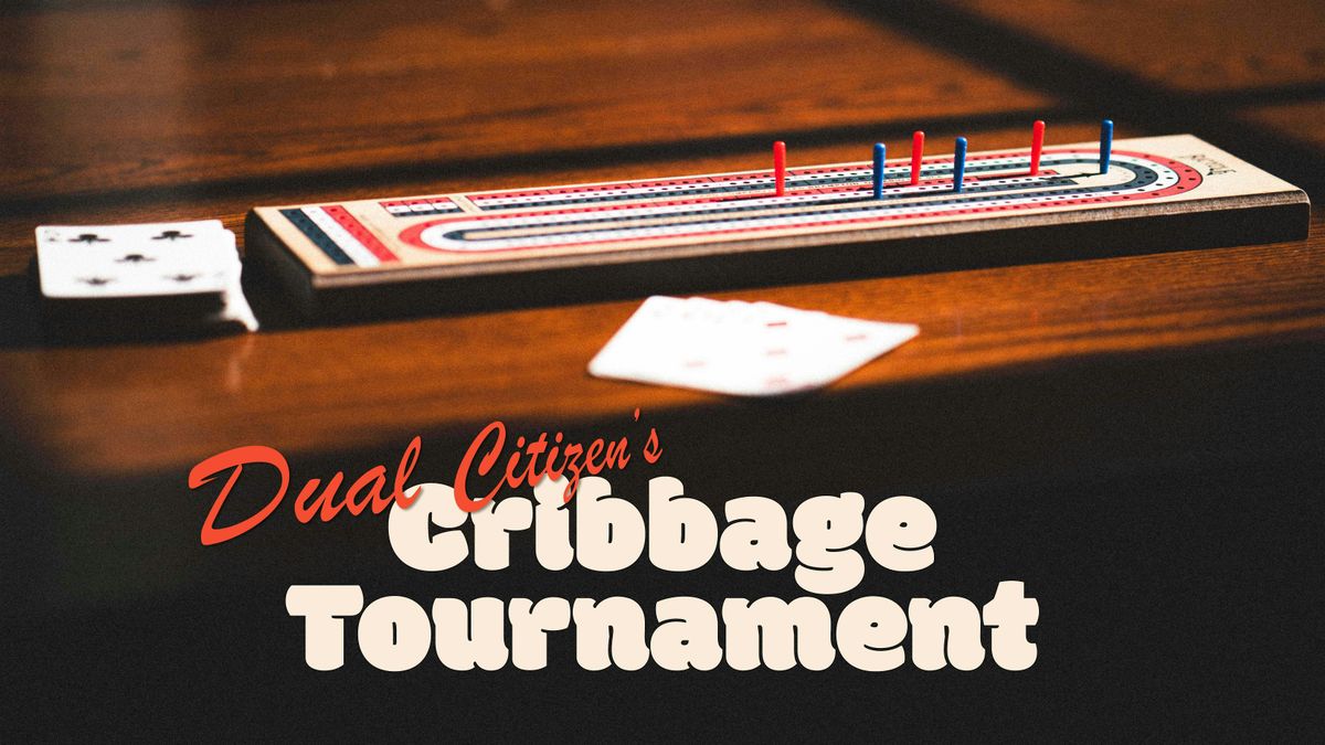 Dual Citizen's Cribbage Tournament