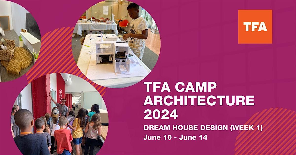 TFA CAMP ARCHITECTURE 2024: DREAM HOUSE DESIGN (WEEK 1)