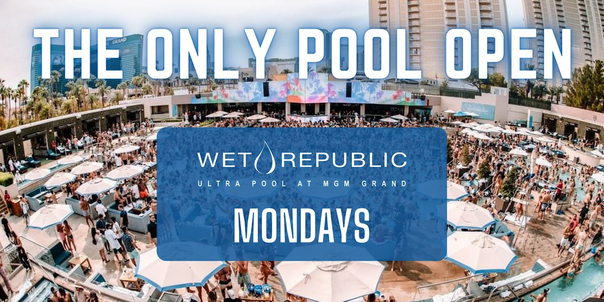 \u2705 Wet Republic - Mondays - Guestlist Only