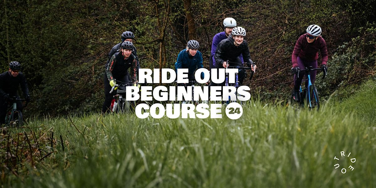 Ride Out Beginners Course - The Class of 2024