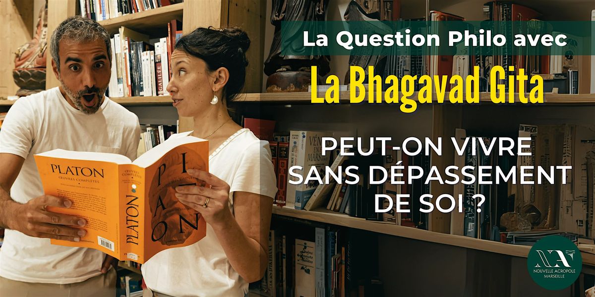 La Question Philo\u2026  avec La Bhagavad Gita