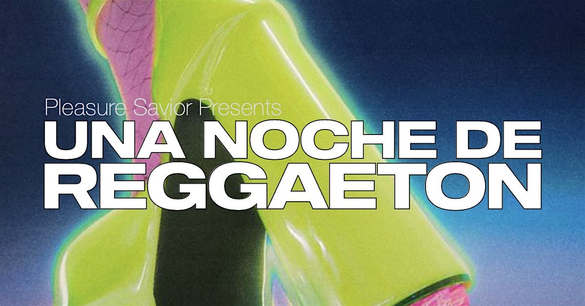 UNA NOCHE DE REGGAETON XIII w\/ SANTERO, KUTI b2b ET DEAUX & ALIYUHHH