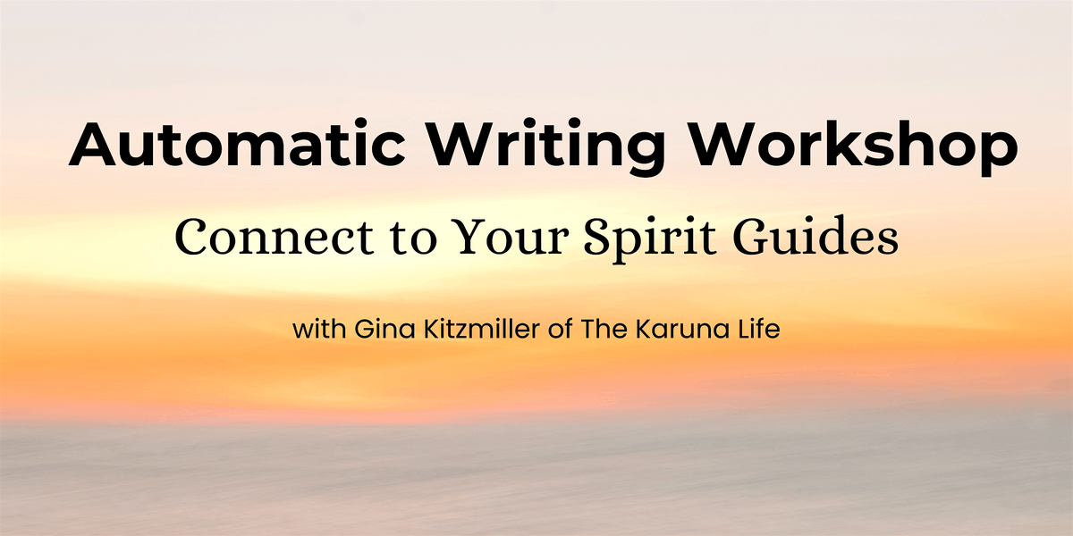 Automatic Writing Workshop - Connect to Your Spirit Guides