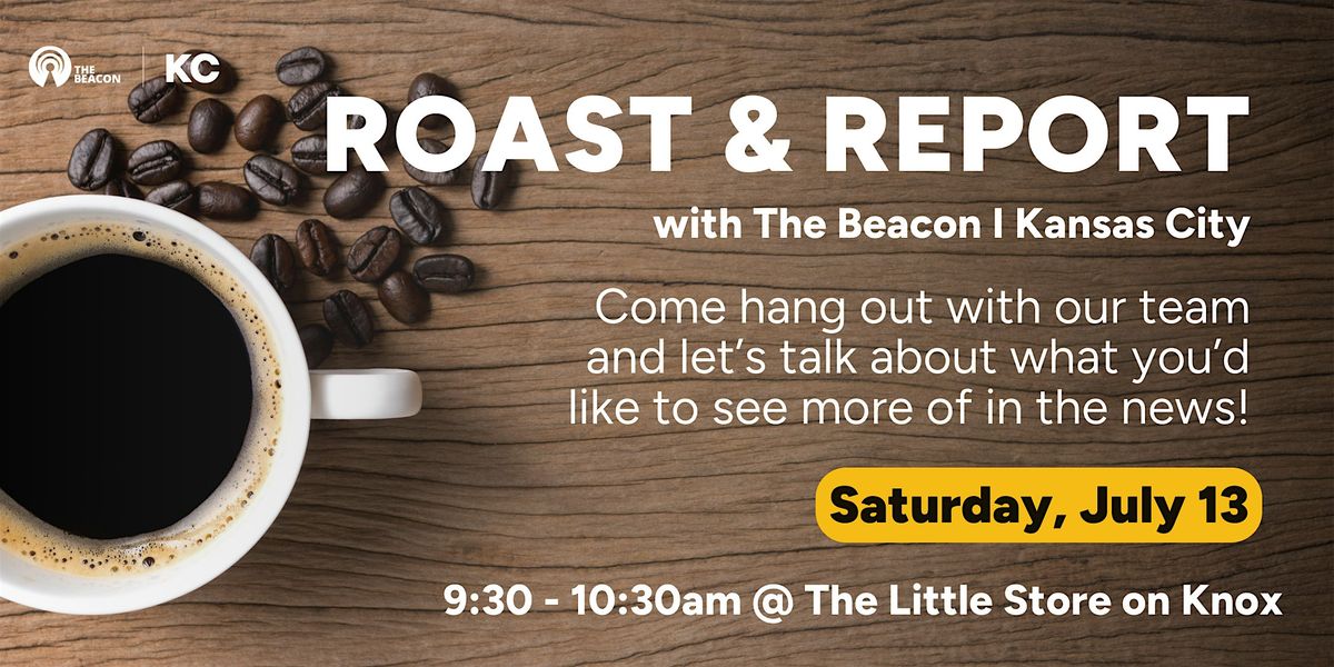 The Beacon Roast & Report