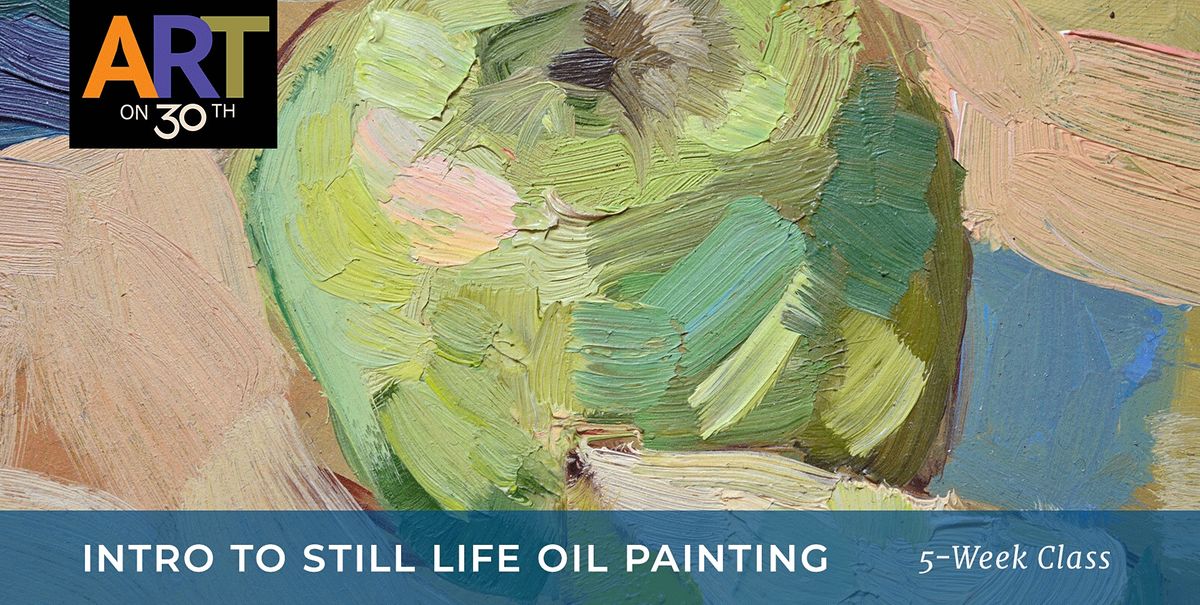 MON PM - Intro to Still Life Oil Painting with Kristen Guest
