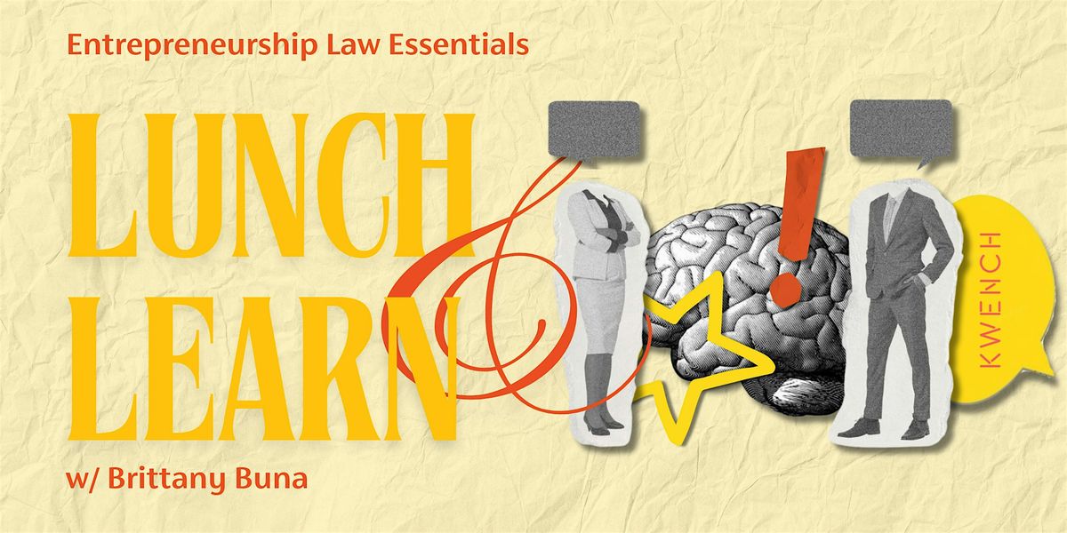 Lunch & Learn: Entrepreneurship Law Essentials w\/ Brittany Buna