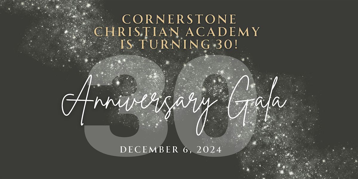 Cornerstone Christian Academy 30th Anniversary Gala & Fundraiser