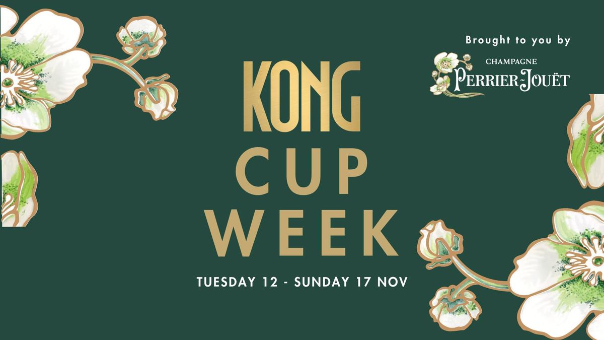 Cup Week at Kong