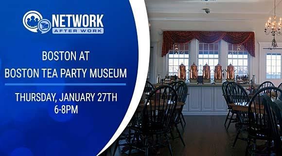 Network After Work Boston at Boston Tea Party Museum
