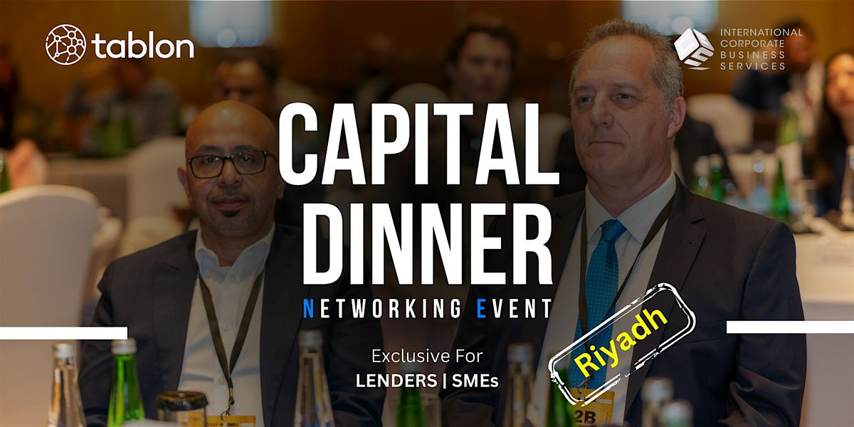 Capital Dinner | B2B Networking | With Lenders & Financiers