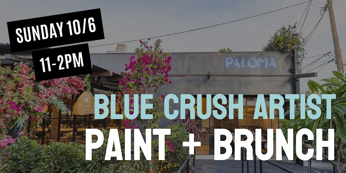 LA Date Week x Blue Crush Art: Paint & Brunch at Paloma Venice