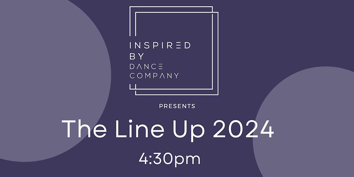 The Line Up 2024 - 4:30pm
